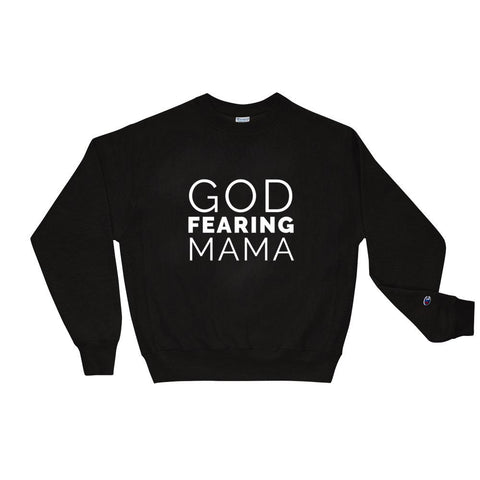 God Fearing Mama Champion Christian Sweatshirt EternalChristianTees Black S 