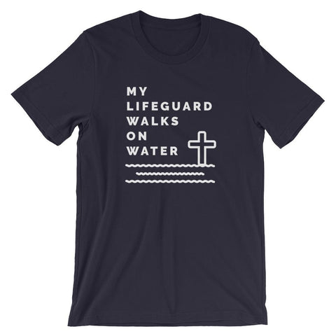 My Lifeguard Walks On Water Shirt Jesus Christian Bible Faith Shirt Short-Sleeve Unisex T-Shirt CCA Jesus Christian Faith Bible Apparel EternalChristianTees Navy S 
