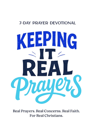 Keeping It Real Prayers: 7-Day Prayer Devotional (Digital Excerpt)