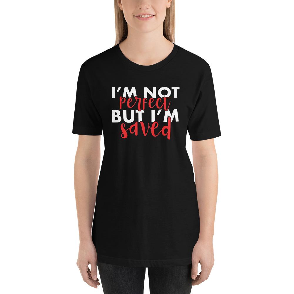 Christian Shirt I'm Not Perfect But I'm Saved Jesus Shirt Short-Sleeve Unisex T-Shirt CCA Jesus Christian Faith Bible Apparel EternalChristianTees Black S 