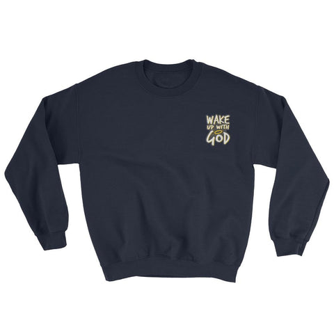 Embroidered Wake Up With God Sweatshirt EternalChristianTees Navy 5XL 