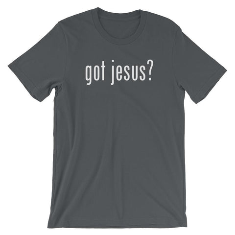 Got Jesus Shirt - Short-Sleeve Unisex T-Shirt EternalChristianTees Asphalt S 