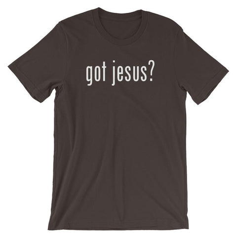 Got Jesus Shirt - Short-Sleeve Unisex T-Shirt EternalChristianTees Brown S 