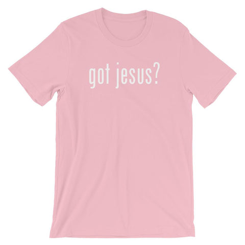 Got Jesus Shirt - Short-Sleeve Unisex T-Shirt EternalChristianTees Pink S 