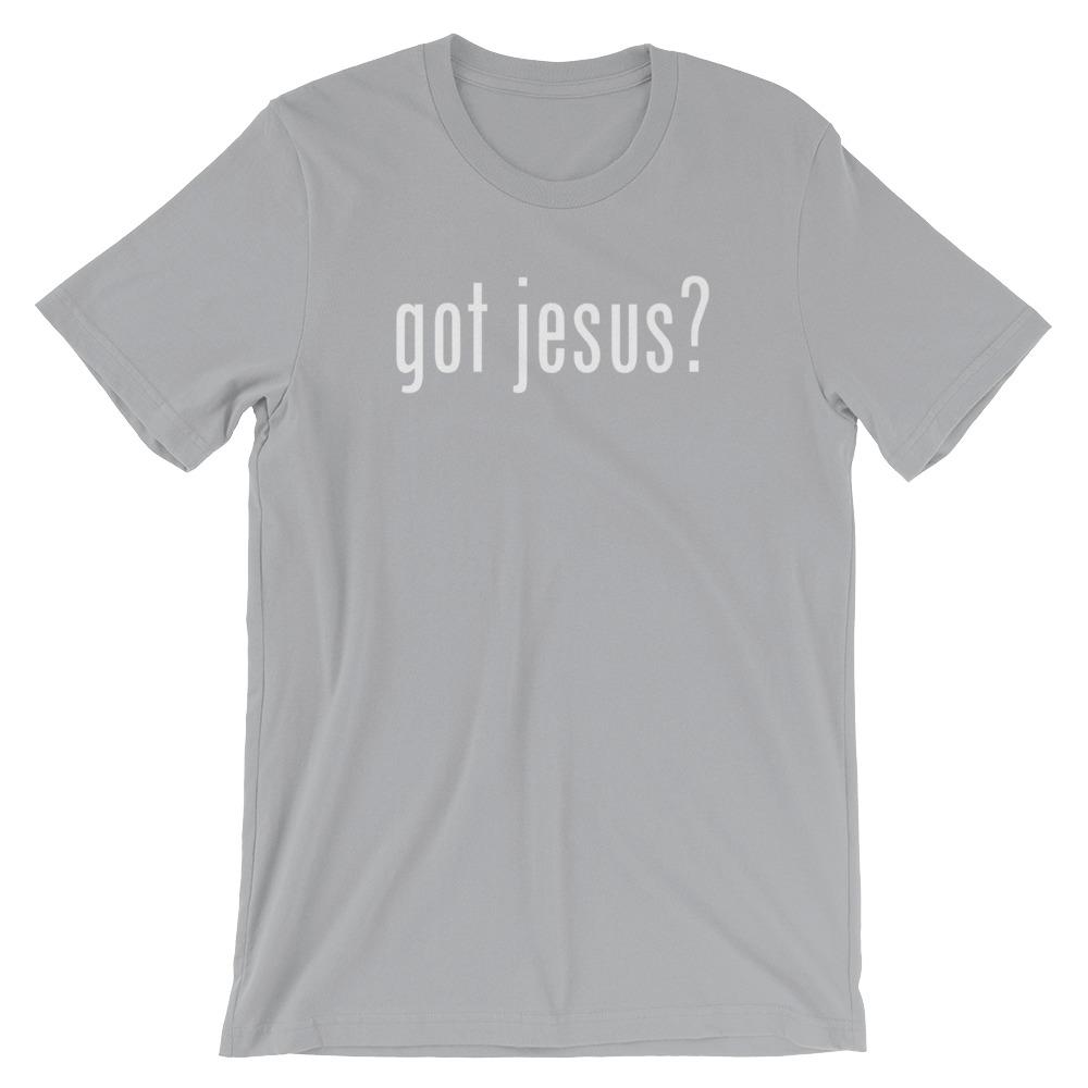Got Jesus Shirt - Short-Sleeve Unisex T-Shirt EternalChristianTees Silver S 