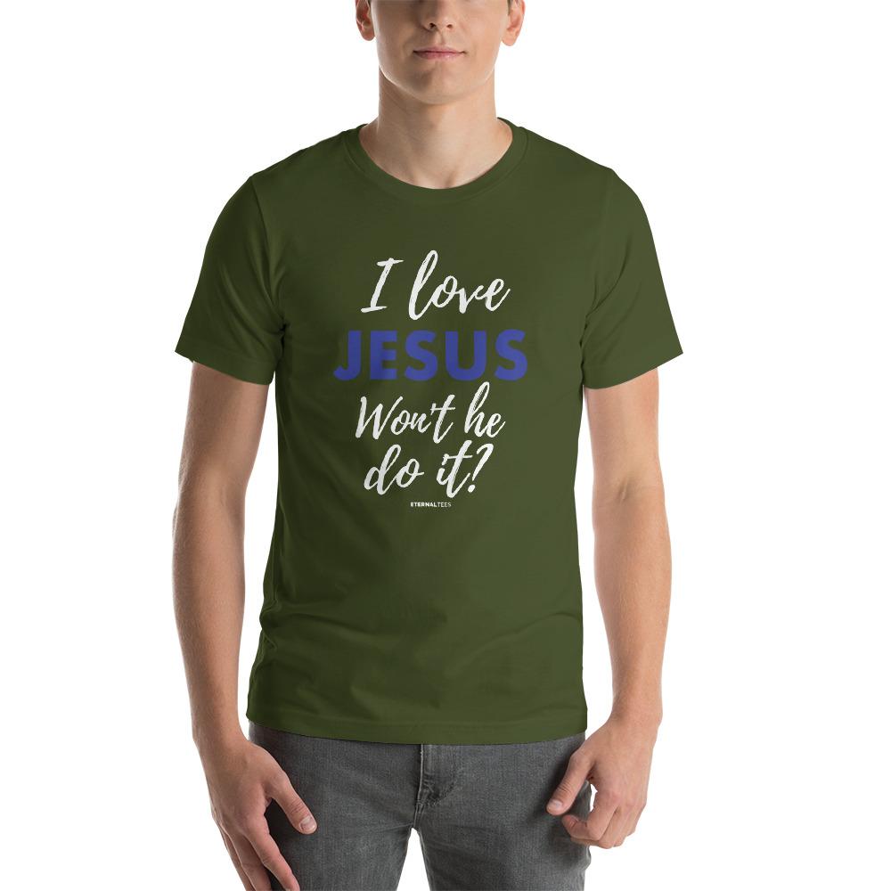 I Love Jesus Won't He Do It Shirt EternalChristianTees Olive S 