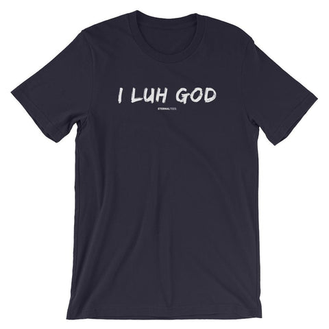 I Luh God T-Shirt EternalChristianTees Navy S 