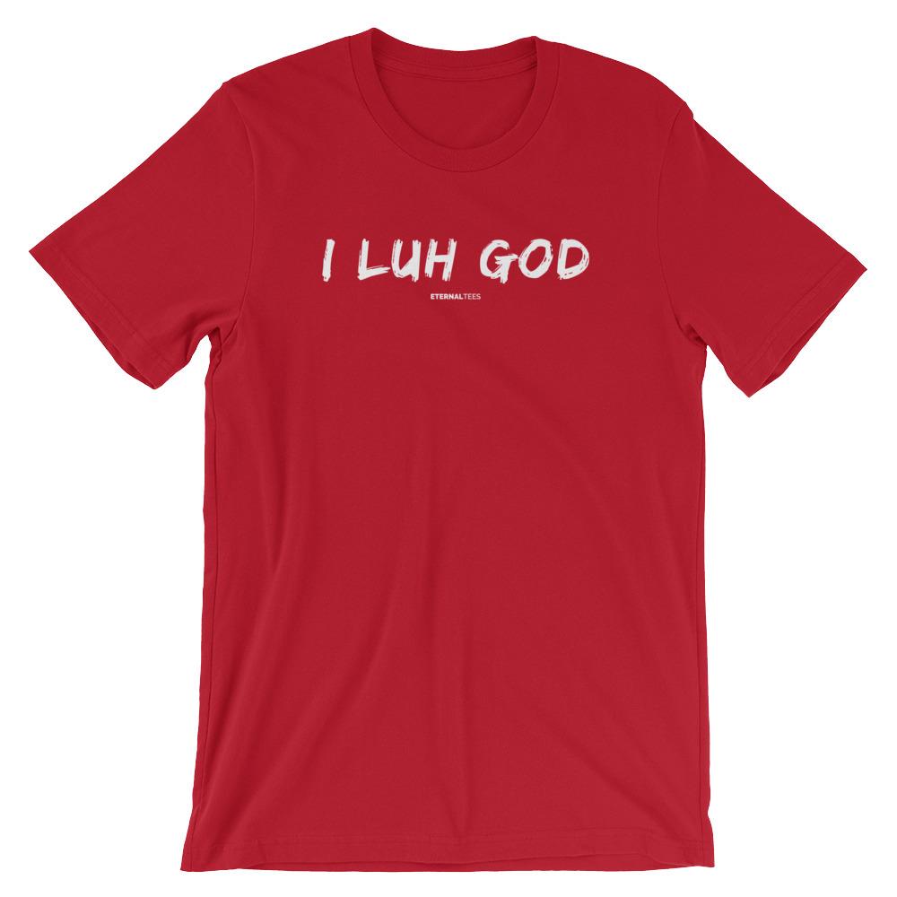 I Luh God T-Shirt EternalChristianTees Red S 