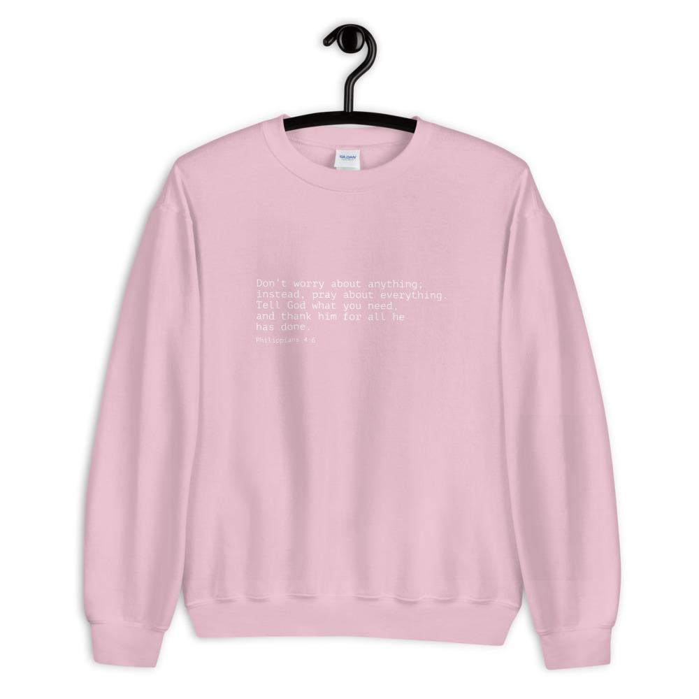 Philippians 4:6 Sweatshirt Don't Worry Pullover EternalChristianTees Light Pink S 